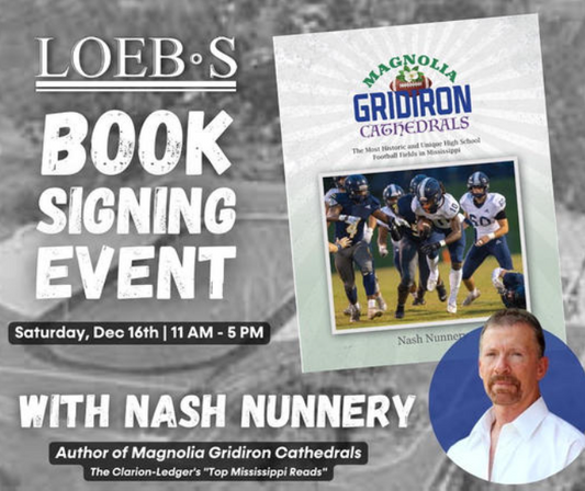 Discover the Heart and Soul of Mississippi Football: Join Nash Nunnery at LOEB'S for a Magnolia Gridiron Cathedrals Book Signing Event